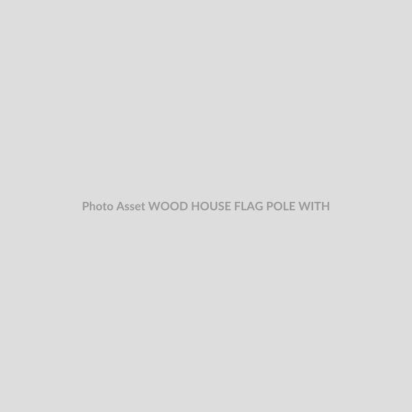 WOOD HOUSE FLAG POLE WITH